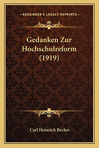 Gedanken Zur Hochschulreform (1919) (German Edition)