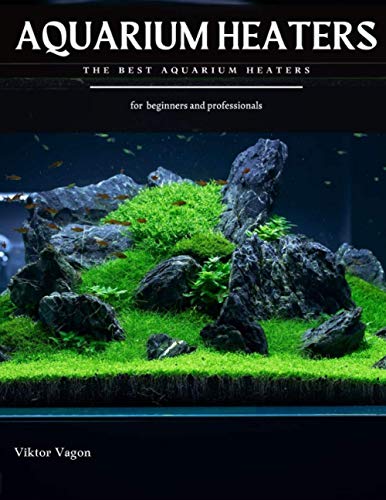 AQUARIUM HEATERS: The Best Aquarium Heaters AQUARIUM HEATERS: The Best Aquarium Heaters