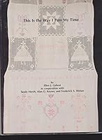 This is the Way I Pass my Time: A Book About Pennsylvania German Decorated Hand Towels 0911122486 Book Cover