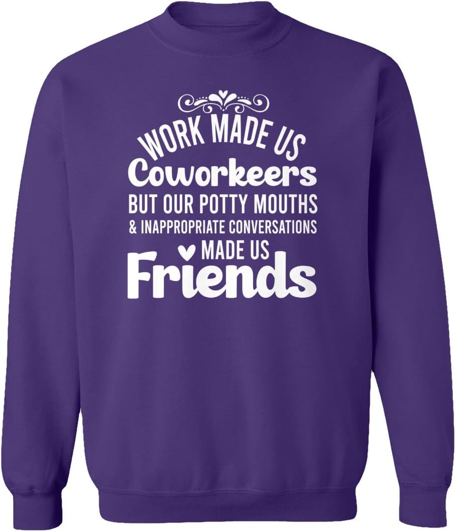 Work Coworkers Potty Mouth Friends Gift Unisex Sweatshirt Crewneck Sweater