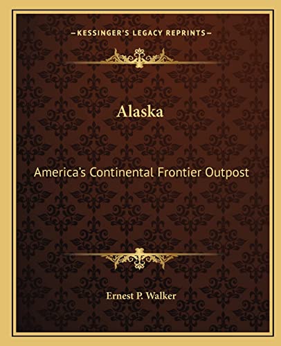 Alaska: America's Continental Frontier Outpost