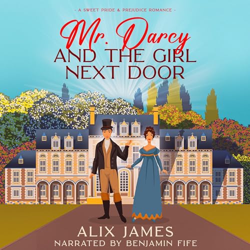 Mr. Darcy and the Girl Next Door : Alix James episode artwork