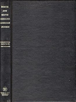 North and South Carolina Marriage Records, from the Earliest Colonial Days to th