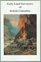 Early Land Surveyors of British Columbia 1550560905 Book Cover