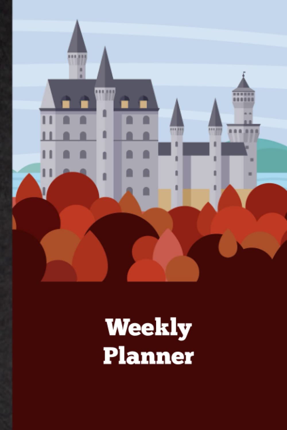 Weekly Planner. Undated Schedule Book. Monthly Planner With Traditional Bavaria Castles Design. Prioritize Tasks, Measure Progress & Enhance ... Release The Stress. Gift For Germany Tourist