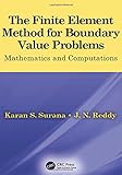 The Finite Element Method for Boundary Value Problems: Mathematics and Computations