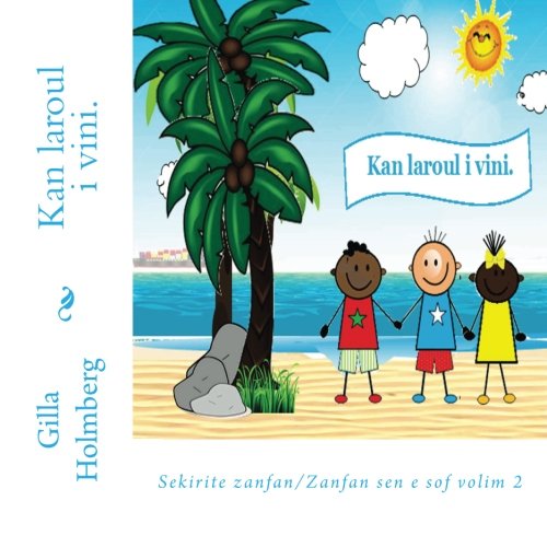 Kan laroul i vini.: Sekirite zanfan/Zanfan sen e sof