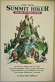 The Summit Hiker: 40 Historic Hiking and Skiing Trails Near Breckenridge, Frisco, Copper Mountain, Keystone-Dillon, in the Williams Fork and Gore Range Wilderness, Colorado
