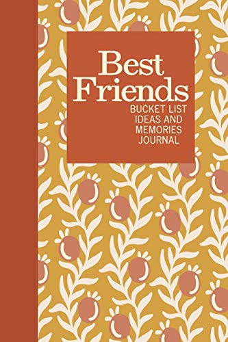 Best Friends Bucket List Ideas and Memories Journal: Stylish Notebook for Planning and Journaling Your Future Travels, Adventures, and Experiences ... Floral Pattern Cover Design in Earthy Pastels image 3