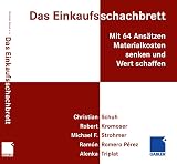 Das Einkaufsschachbrett: Mit 64 Ansätzen Materialkosten senken und Wert schaffen