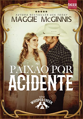Paixão por acidente (Whisper Creek Livro 1)