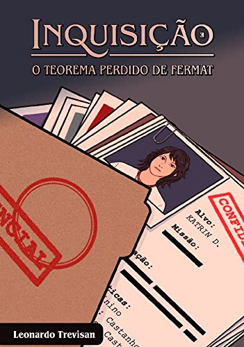 Inquisição: O Teorema Perdido de Fermat - Volume 1 - Trevisan, Leonardo