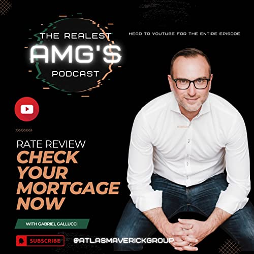 Episode 2 - Rate Review - Check Your Mortgage Now! - Gabriel Gallucci