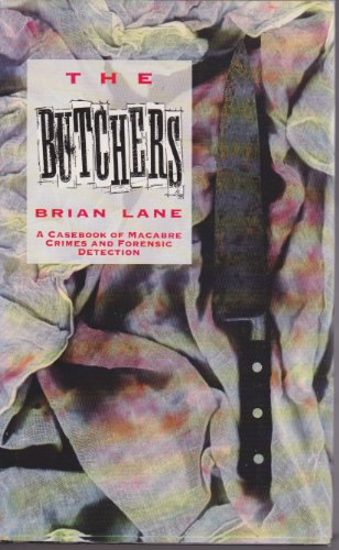 THE BUTCHERS. A Casebook of Macabre Crimes and ... B0010T5K5A Book Cover