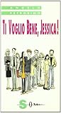 Ti voglio bene, Jessica!