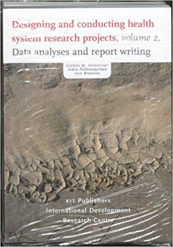 Designing and Conducting Health System Research Projects vol 2: Proposal development and fieldwork & Data ananlyses and report writing