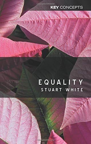 Equality (Key Concepts) by Dr Stuart White (2006-11-18)