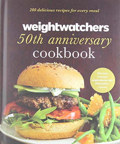 Weight Watchers 50th Anniversary Cookbook: 280 Delicious Recipes for Every