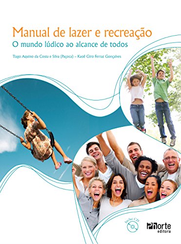 Manual de Lazer e Recreação. O Mundo Lúdico ao Alcance de Todos