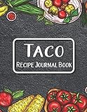  Taco Recipe Journal Book: Journal To Write In Favorite Recipes  I Love You Recipe Cooking Food Books  Tacos Cook Book Gifts  Great Gift For Tacos Foods