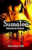 Sumalee Historias de Trakaul (Volume 1) (Spanish Edition)