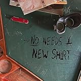  No Needs A New Shirt