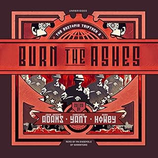 Burn the Ashes Audiolibro Por John Joseph Adams - editor, Hugh Howey - editor and contributor, Christie Yant - editor arte de