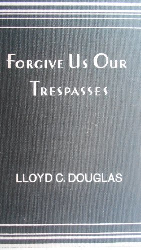 Forgive Us Our Trespasses B002CKDX3M Book Cover