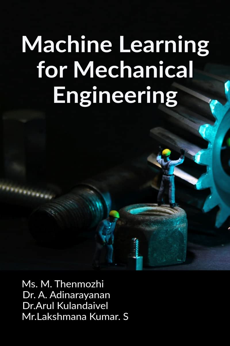 Amazon.com: Machine learning for mechanical engineering eBook : Ms. M ...