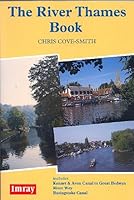 The River Thames Book: Including the River Wey, Basingstoke Canal and Kennel and Avon Canal 0852882866 Book Cover
