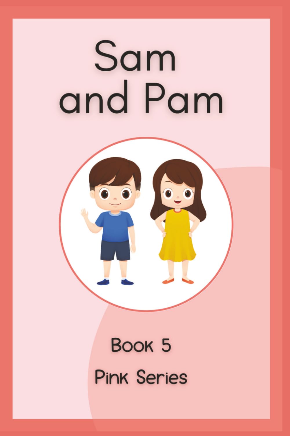 Sam and Pam: Book 5 | CVC Easy Readers (Montessori Pink Readers)
