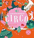 Le mie prime melodie del circo. Ediz. a colori