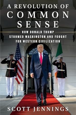 Book cover A Revolution of Common Sense: How Donald Trump Stormed Washington and Fought for Western Civilization