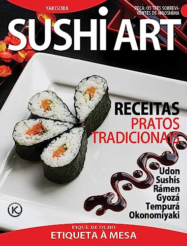 Sushi Art Ed. 56; 7 Receitas Tradicionais (Portuguese Edition)