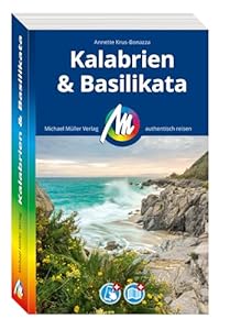 MICHAEL MÜLLER Reiseführer Kalabrien & Basilikata: 100% authentisch, aktuell und vor Ort recherchiert. Inkl. Faltkarte & App. (MM-Reisen)