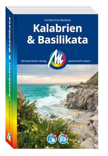 MICHAEL MÜLLER Reiseführer Kalabrien & Basilikata: 100% authentisch, aktuell und vor Ort recherchiert. Inkl. Faltkarte & App. (MM-Reisen)