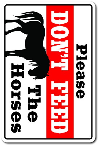 Don t Feed The Horses Sign | Indoor Outdoor | 12 Tall Plastic Sign