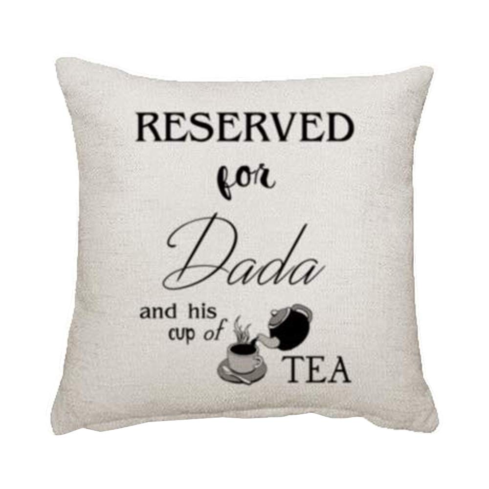Charo Gifts Fathers Day Inspired Reserved For Dada And His Cup Of Tea Throw Pillow Linen Cushion Cover 45 Cm X 45 Cm.