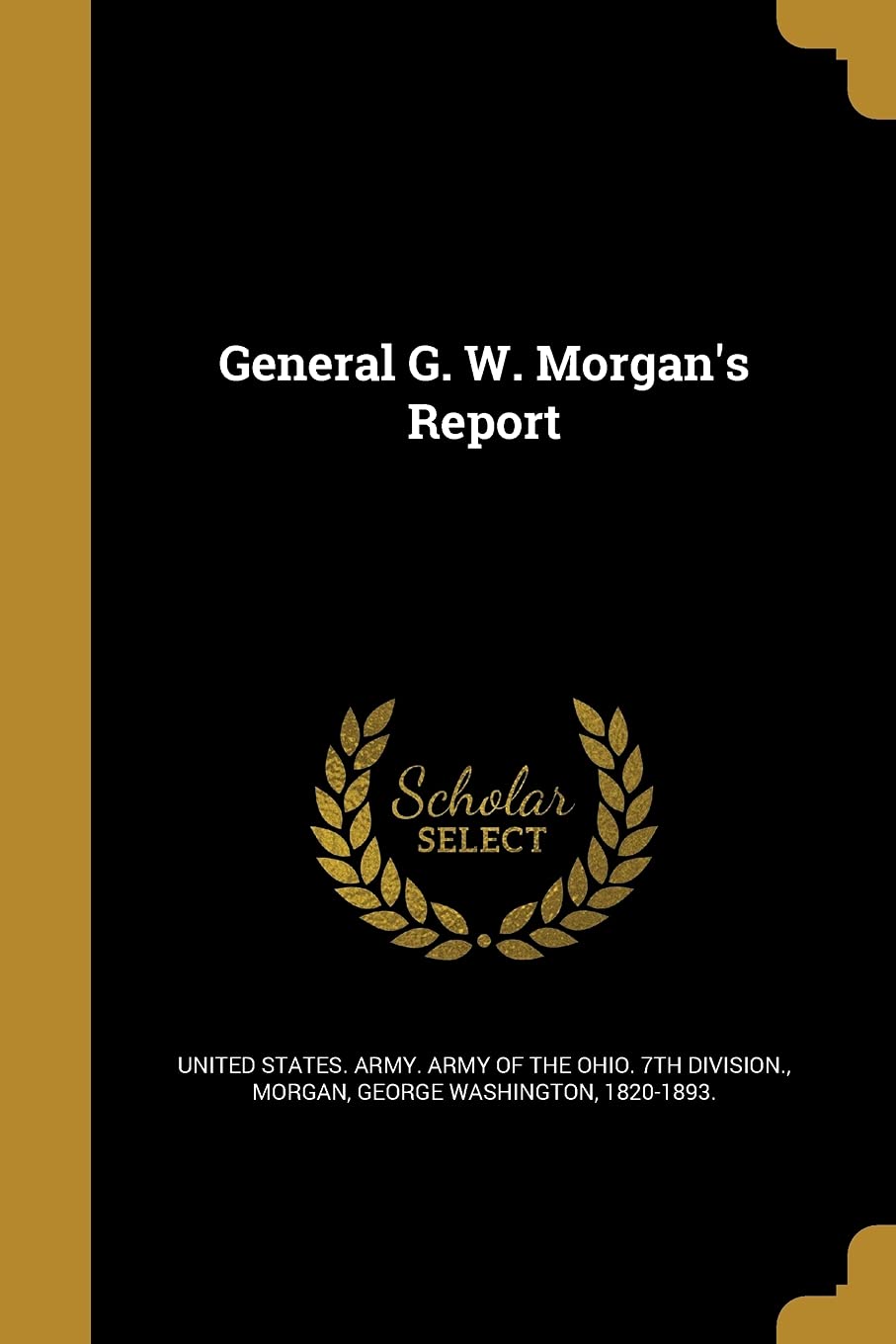 General G. W. Morgan's Report