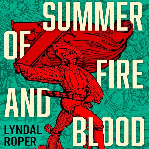 Summer of Fire and Blood by Lyndal Roper episode artwork