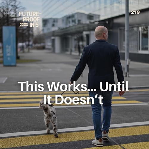 219 - This Works&hellip; Until It Doesn&rsquo;t