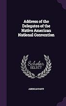 Address of the Delegates of the Native American National Convention