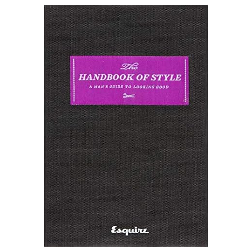 Esquire The Handbook of Style: A Man's Guide to Looking Good