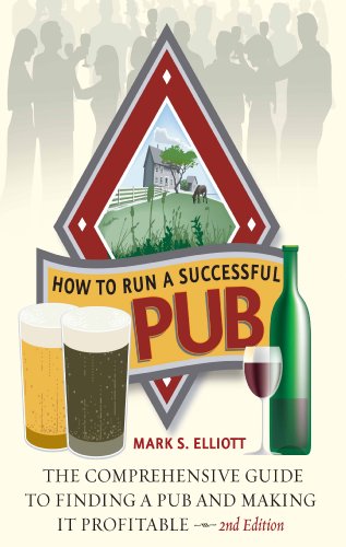 How To Run A Successful Pub: The Comprehensive Guide to Finding a Pub and Making it Profitable (English Edition)