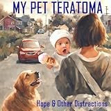 My Pet Teratoma