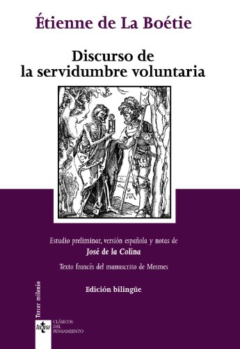 Discurso de la servidumbre voluntaria. Discours de la servitude volontaire: Edición bilingüe (Clá Discurso de la servidumbre voluntaria. Discours de la servitude volontaire: Edición bilingüe (Clá