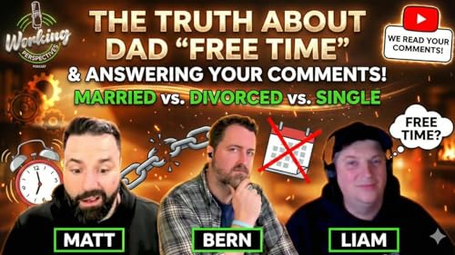 Ep. 534 - Married vs. Divorced vs. Single Dad- Who Has More Free Time!! #dad #parents