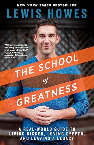 The School of Greatness: A Real-World Guide to Living Bigger, Loving Deeper, and Leaving a Legacy image 2