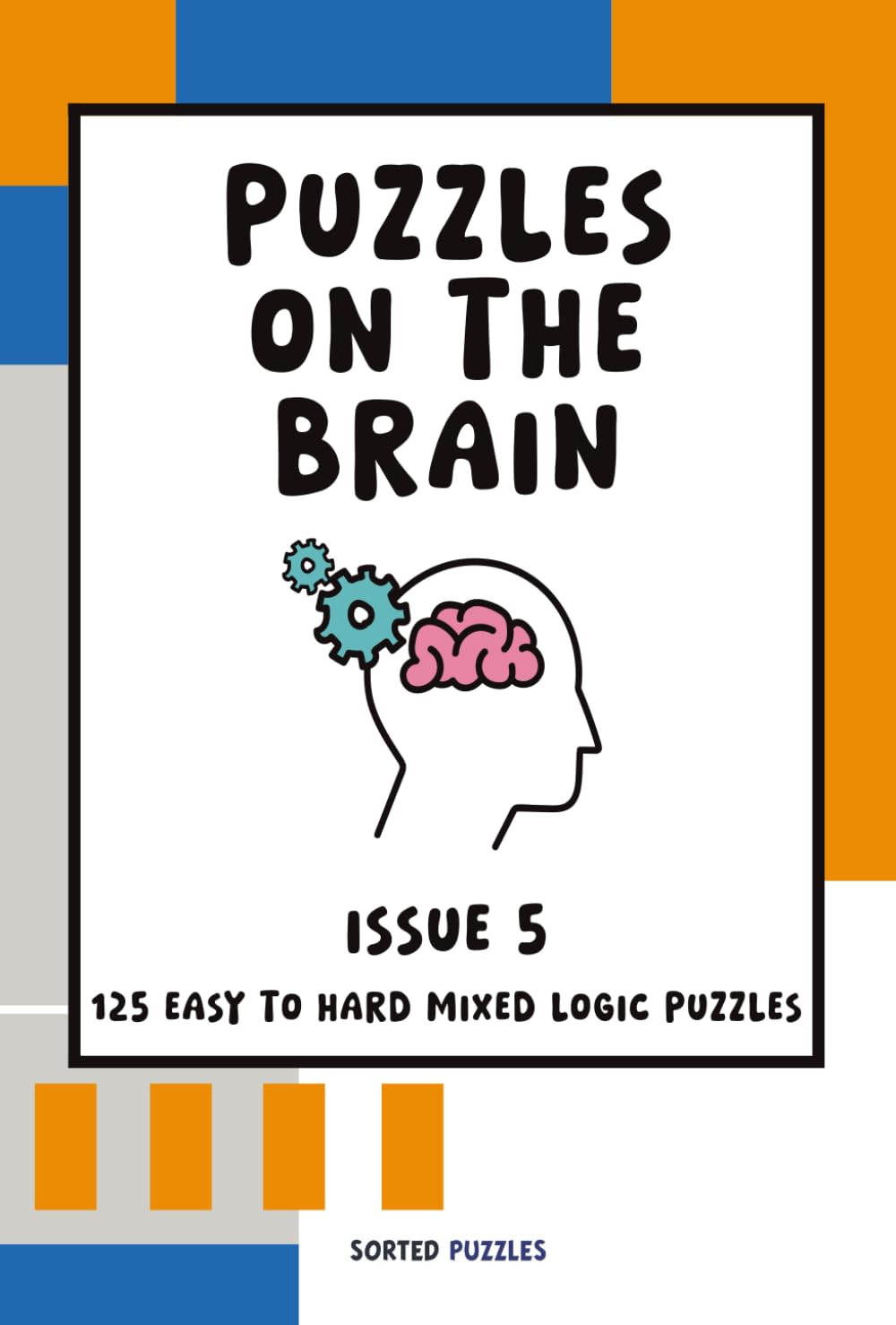 Puzzles on the Brain Magazine - Issue 5: Mixed Logic Puzzles and Sudoku Variants (August 2025)