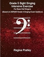Grade 5 Sight Singing Intensive Exercise For Bass Clef Singers: 1540760820 Book Cover